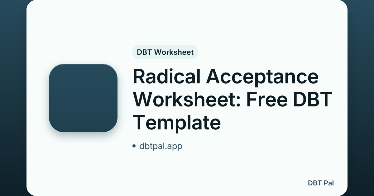 Radical Acceptance Worksheet: Free DBT Template