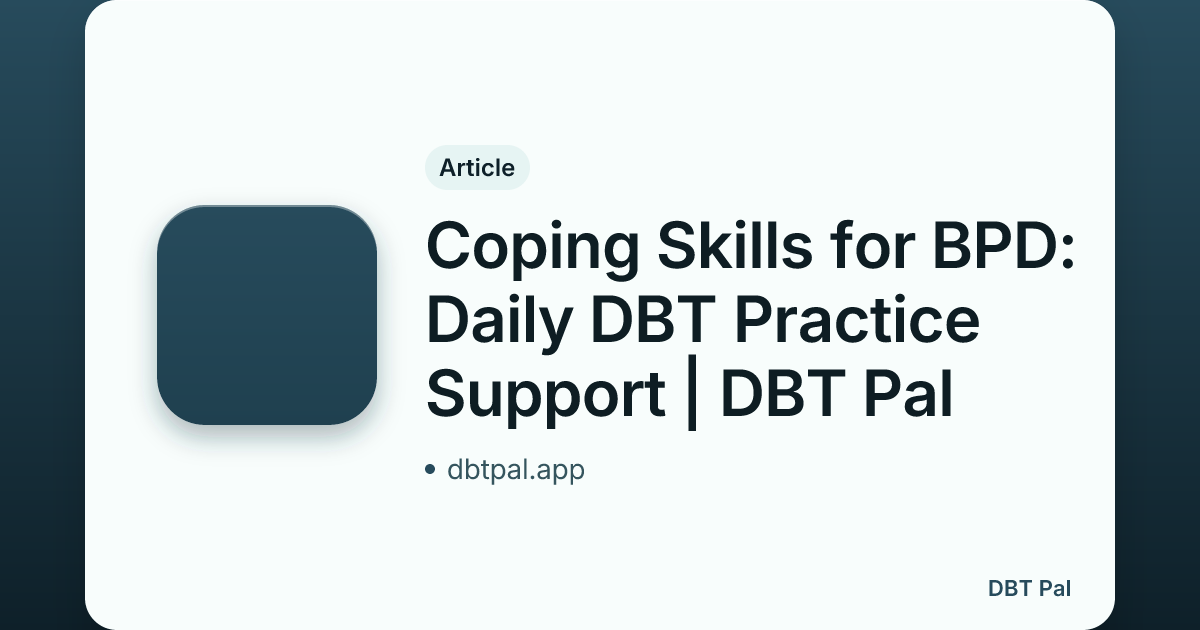 Coping Skills for BPD: Daily DBT Practice Support | DBT Pal